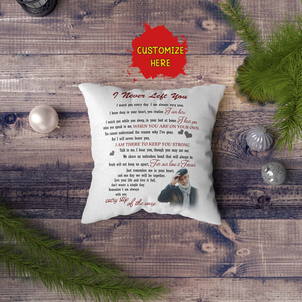 I Never Left You Personalized Memorial Pillow Remembrance A Loved One in Memory Sympathy Gift 1-sided| NPL72