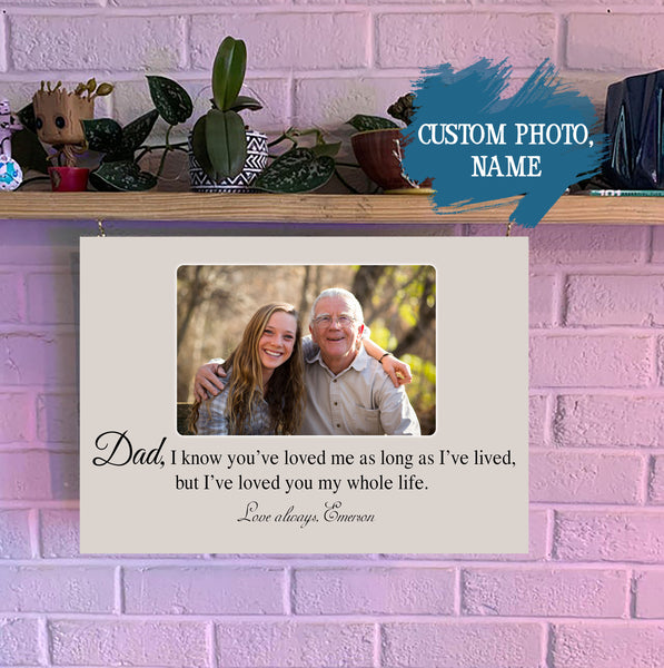 Dad Canvas| I Loved You My Whole Life Daddy Photo Wall Art| Custom Gift for Father on Christmas, Birthday, Thanksgiving, Wedding| Dad Gift Sentiment Gift for Dad on Father's Day| JC722