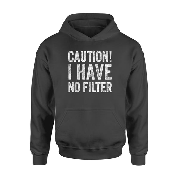 Caution I Have No Filter - Standard Hoodie