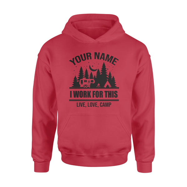 Live Love Camp I work for this Custom name camping Hoodie camping gifts - FSD1647D08