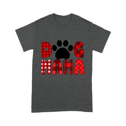Dog Mama T-shirt - Christmas & Mothers Day Shirt for Dog Mom, Dog Owners| NTS230