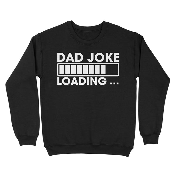 Best dad joke memes loading dad joke of the day 2024 Sweatshirt