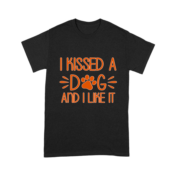 Dog Lover T-shirt| I Kissed A Dog And I Like It T-shirt - Dog Lover Shirt, Dog Mom Shirt, Dog Dad Shirt, Dog Owner Gift - Funny Dog Lover| JTSD111 A02M01