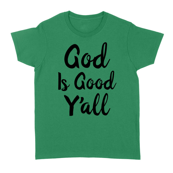 God Is Good Y'all - Christian - Standard Women's T-shirt