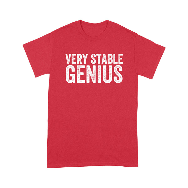 Very Stable Genius - Standard T-shirt
