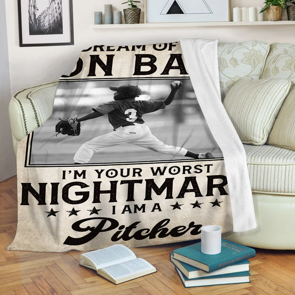 Baseball Personalized Blanket | Your Nightmare - Pitcher Customized Image Blanket for Baseball Player, Son, Grandson| TB43