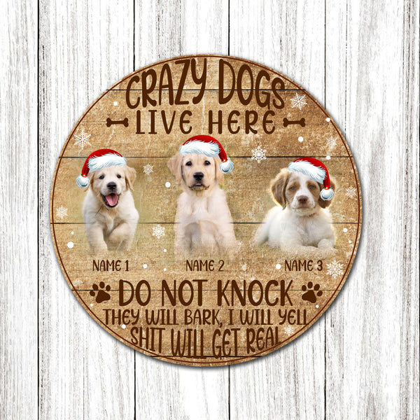 Crazy Dogs Live Here - Personalized Christmas Wooden Door Hanger for Dog Owners, Custom Dog Welcome Sign, X-mas Dog Sign Decor| NDH01