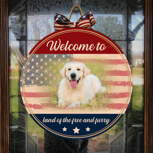 Personalized Dog Door Hanger| Welcome To Land of The Free & Furry - Funny 4th Of July Welcome Sign, Wooden Door Hanger, Dog Lover Decoration for Front Door, Wall, Home| JDH56