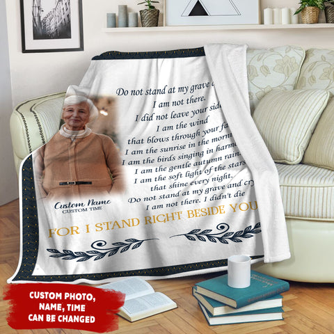 Memorial Blanket - For I Stand Right Beside You Custom Photo Blanket - Personalized Remembrance Fleece Blanket, Memorial Blanket and Throw Grief Sympathy Gift Condolence Gift - JB290