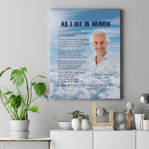 Sympathy remembrance canvas - As I sit in heaven, Memorial gift for loss loved ones, Mom dad brother CNT32