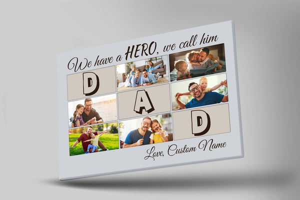 Custom Dad Canvas| A Hero We Call Him Dad| Sentimental Dad Gift, Father's Day Gift, Dad Birthday Gift| JC902