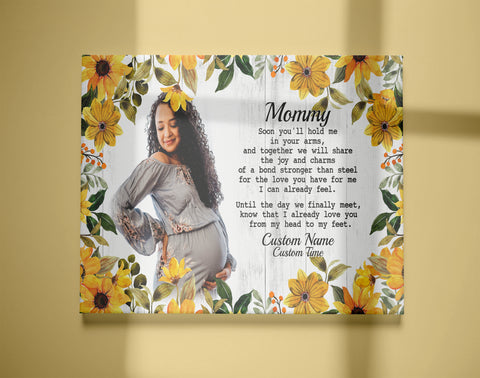 Custom New Mom Canvas| Mommy Soon You'll Hold Me - Gift for New Mom, Expecting Mom, Pregnant Wife Gift| JC827