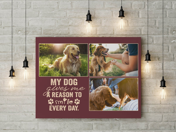 My Dog Gives Me A Reason To Smile Everyday| Custom Dog Photo Collage Canvas| Dog Sign Dog Theme Gift| JCD817