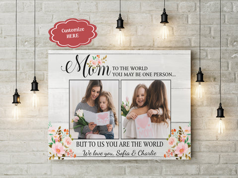 Custom Mom Canvas| To Me You Are The World Mom Photo Collage Mother's Day Gift for Mom, Gift for Mother JC837