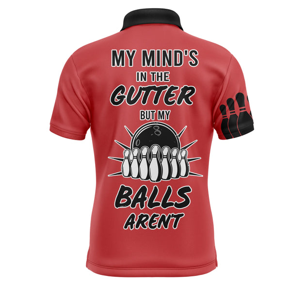 Funny Men Bowling Polo Shirt, My Mind's in The Gutter But My Balls Aren't, Custom Bowler Team Jersey NBP24