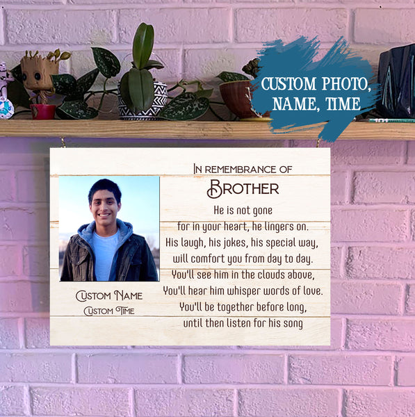 Brother Memorial Canvas| He Is Not Gone - Loss of Brother Personalized Memorial Gift | Brother In Heaven Memorial Gift | Bereavement Sympathy Gift| In Loving Memory of Brother Wall Art| T835