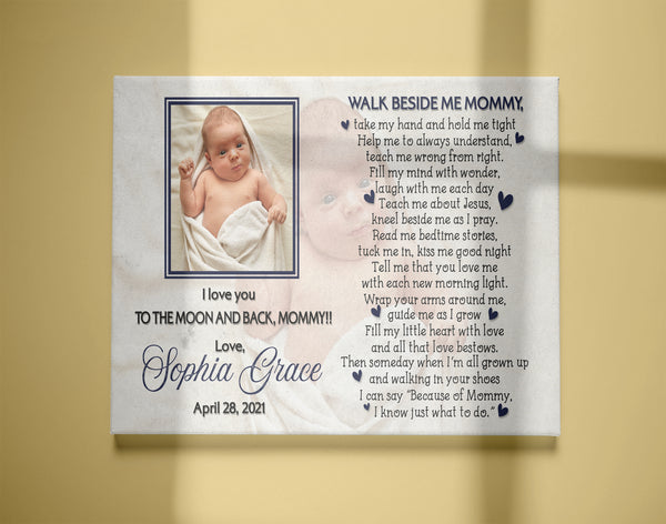 New Mom Canvas Custom Baby Photo, Walk Beside Me Mommy, First Mother's Day Gift, 1st Time Mother Canvas| N2467