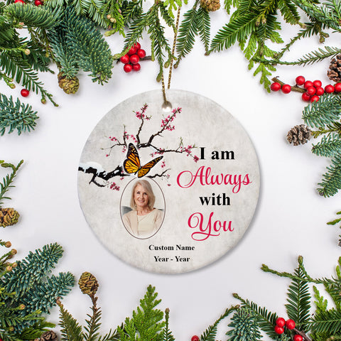 Personalized Memorial Ornament - I Am Always with You, Christmas in Heaven Remembrance Home Decor, Memorial Gift for Loss of A Loved One| NOM107