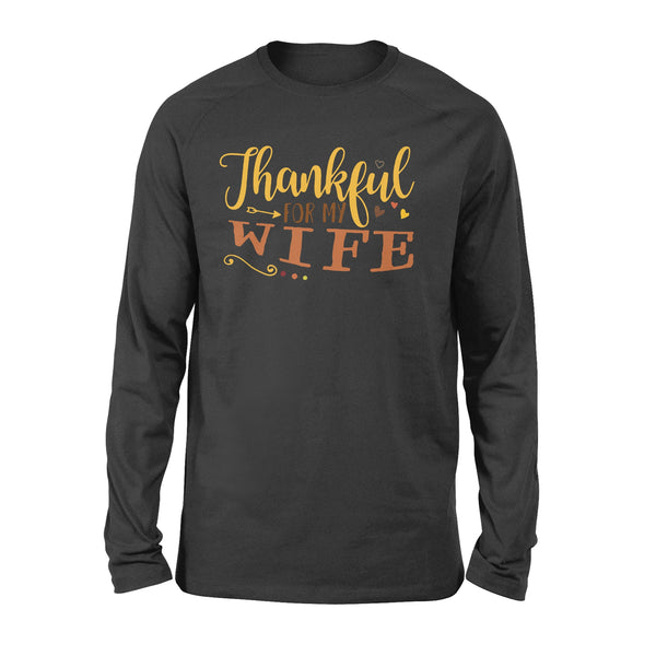 Thankful for my wife thanksgiving gift for her - Standard Long Sleeve