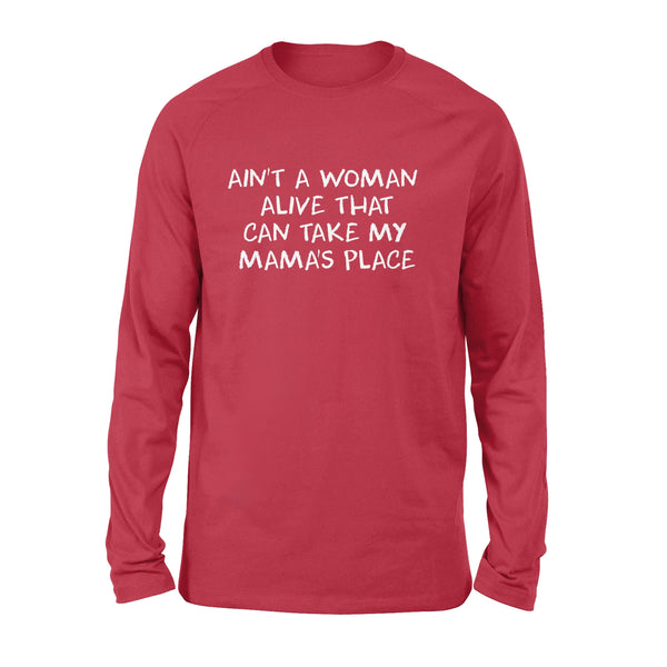 Ain't A Woman Alive That Can Take My Mama's Place long sleeves