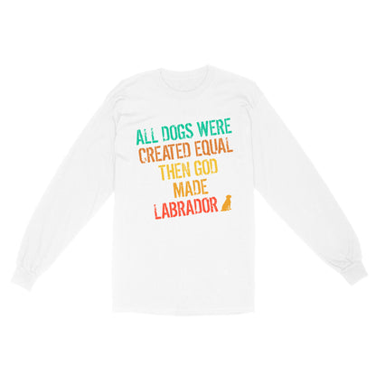 Vintage Labrador Retriever Long Sleeve| God Made Labrador Shirt| Funny Lab Owner Shirt Lab Mom Lab Dad| JTSD358