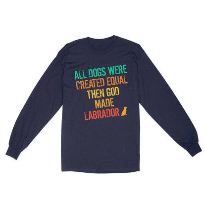 Vintage Labrador Retriever Long Sleeve| God Made Labrador Shirt| Funny Lab Owner Shirt Lab Mom Lab Dad| JTSD358