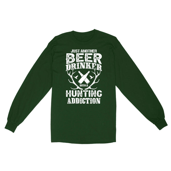 Just another beer drinker with a hunting addiction hunting gift for men Long Sleeve