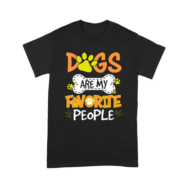 Funny Dog Shirt - Dog Are My Favorite People Shirt - Gift for Dog Lover, Dog Mom, Dog Dad - Pet Lover Shirt, Dog Shirt Gift for Dog Owner - JTSD93 - A02M07