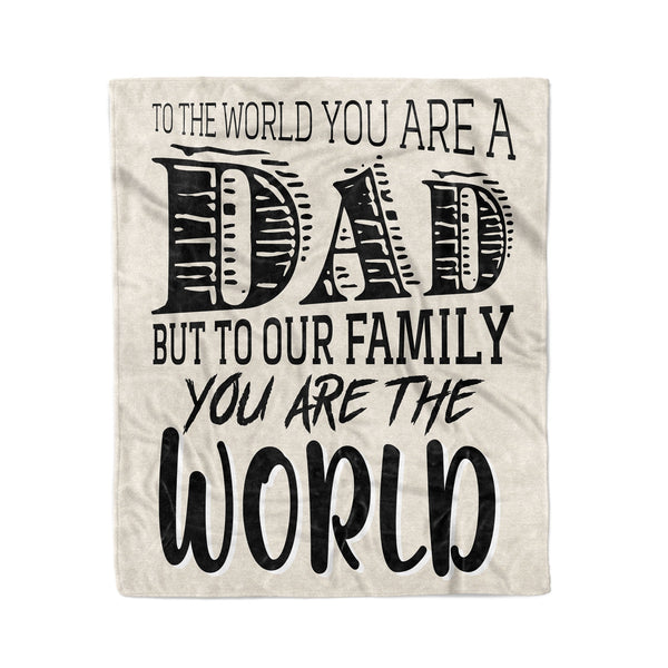 Dad You Are The World Fleece Blanket, Gift For Dad, Father's Day Gift, Dad's Birth - TNN3 D01
