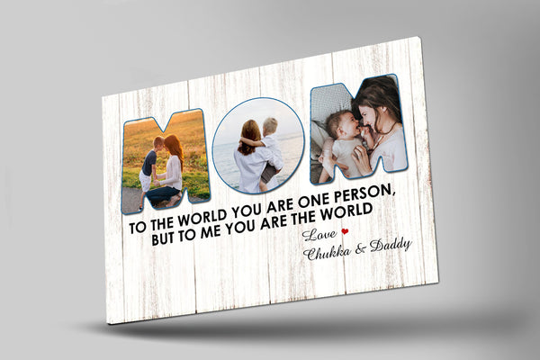 Custom MOM Canvas| To Me You Are The World Mom Photo Collage Wall Art| Gift for Mom Gift for Mother| JC836