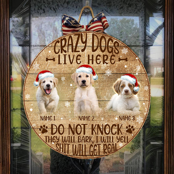 Crazy Dogs Live Here - Personalized Christmas Wooden Door Hanger for Dog Owners, Custom Dog Welcome Sign, X-mas Dog Sign Decor| NDH01