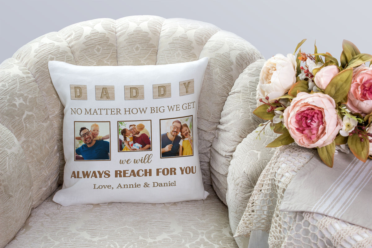 Daddy Personalized Pillow (Insert Included) Father's Day Gift Always Reach for You 1-side Print| NPL105