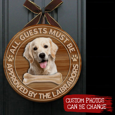 Personalized Dog Door Hanger| All Guests Must Be Approved By The Labradors -  Wooden Welcome Sign Gift for Dog Lover, Labrador Retriever Lover, Dog Mom, Dog Dad| JDH50