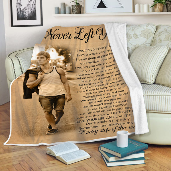 Memorial Blanket| I Never Left You- Custom Image Blanket | Meaningful Remembrance Fleece Throw, Deepest Grief Sympathy Gift for Loss of Son, Mother, Father, Grandmother| T222