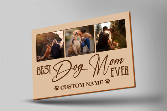 Best Dog Mom Ever| Custom Dog Canvas for Women Mother's Day Gift for Dog Mom Dog Lover Gift for Women| JCD813