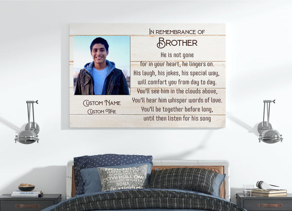 Brother Memorial Canvas| He Is Not Gone - Loss of Brother Personalized Memorial Gift | Brother In Heaven Memorial Gift | Bereavement Sympathy Gift| In Loving Memory of Brother Wall Art| T835