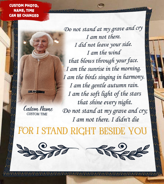 Memorial Blanket - For I Stand Right Beside You Custom Photo Blanket - Personalized Remembrance Fleece Blanket, Memorial Blanket and Throw Grief Sympathy Gift Condolence Gift - JB290