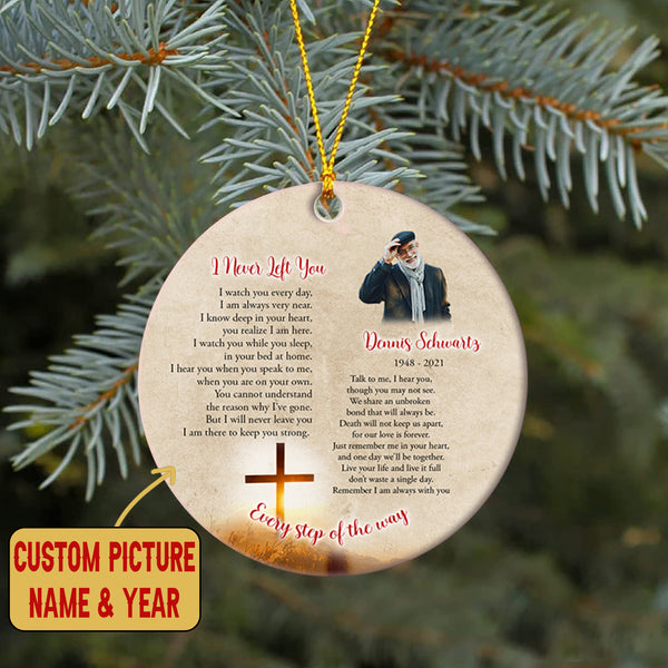 Personalized Memorial Ornament - I Never Left You, Christmas Remembrance Decor, Christian Cross Memorial Gift for Loss of A Loved One| NOM190