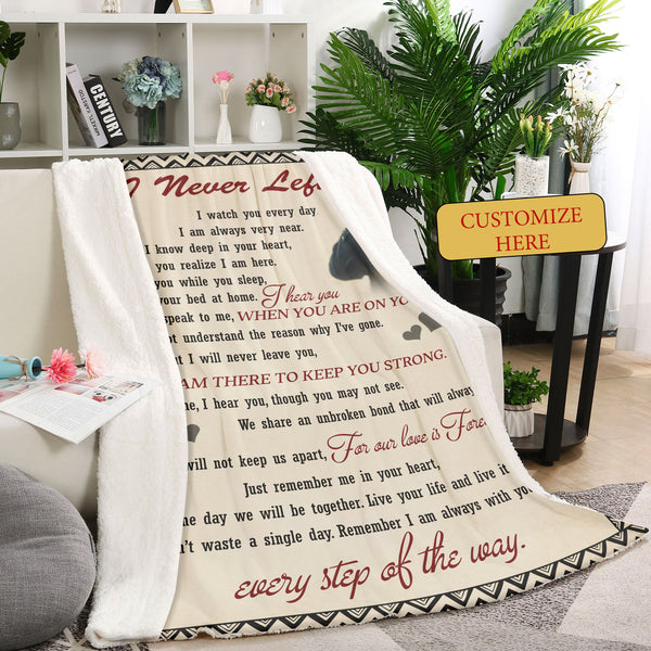 Personalized Memorial Blanket| I Never Left You| Remembrance Blanket, Sympathy Blanket, Memorial Gift for Loss of Father, Mother, Husband in Heaven, In Loving Memory| N2411