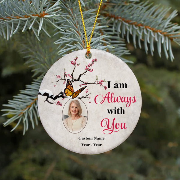 Personalized Memorial Ornament - I Am Always with You, Christmas in Heaven Remembrance Home Decor, Memorial Gift for Loss of A Loved One| NOM107