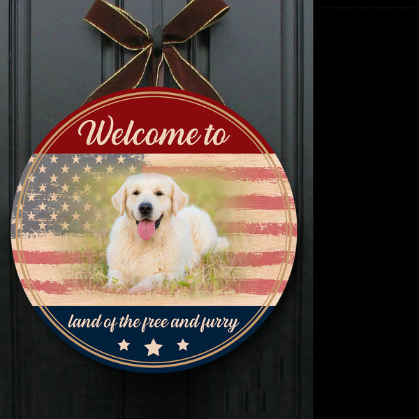 Personalized Dog Door Hanger| Welcome To Land of The Free & Furry - Funny 4th Of July Welcome Sign, Wooden Door Hanger, Dog Lover Decoration for Front Door, Wall, Home| JDH56