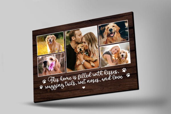 This Home Is Filled With Kisses Wagging Tails Wet Noses And Love Custom Dog Photo Collage Wall Art| JCD802
