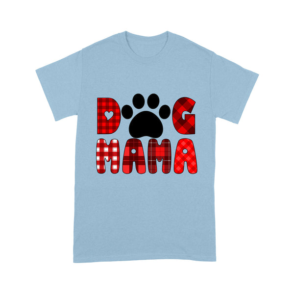 Dog Mama T-shirt - Christmas & Mothers Day Shirt for Dog Mom, Dog Owners| NTS230