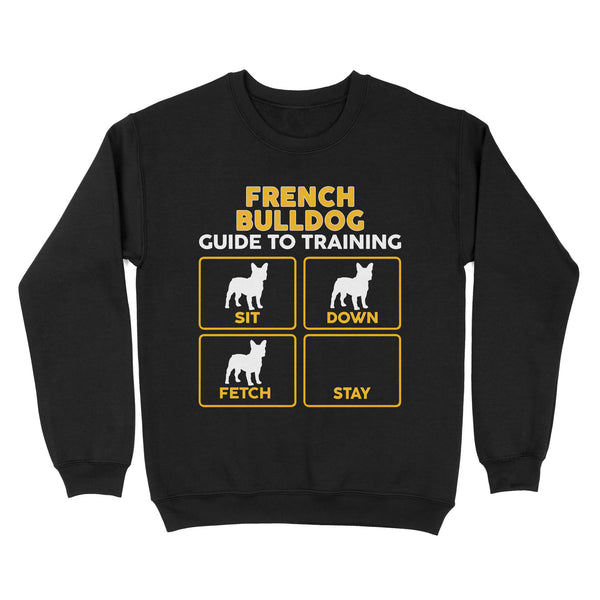 French Bulldog Standard Sweatshirt | Funny Guide to Training dog - FSD2400D08