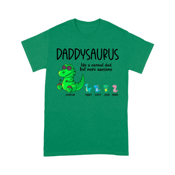 Daddysaurus like a normal dad but more awesome, funny cute shirt for dad D05 NQS1764 - Standard T-shirt