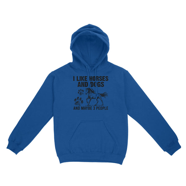 I Like Horses and Dogs and maybe 3 people, funny Horse shirt D03 NQS2710 - Standard Hoodie