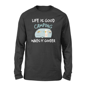 Life is Good Camping makes it gooder - Camping Long sleeve for Camping Lovers - FSD1463D08