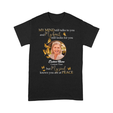 Custom Memorial T-shirt| My Mind Still Talks To You - Memorial Gift Remembrance Gift In Loving Memory| JTS392