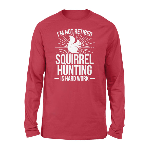 Squirrel Hunting Season Retired Funny Hunter Long sleeve - FSD920