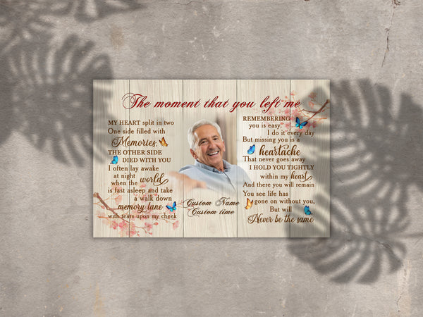 Personalized Memory Canvas| The Moment That You Left Me Butterfly Memorial Gift Sympathy Gift for Loss of Loved One Father Mother Husband Wife Bereavement Remembrance Gift - JC783